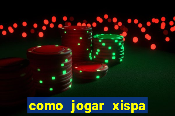 como jogar xispa no jogo do bicho